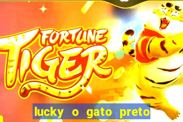 lucky o gato preto filme completo dublado download